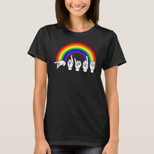Asl Sign Language Rainbow Lgbt Pride Hand Talking T_Shirt