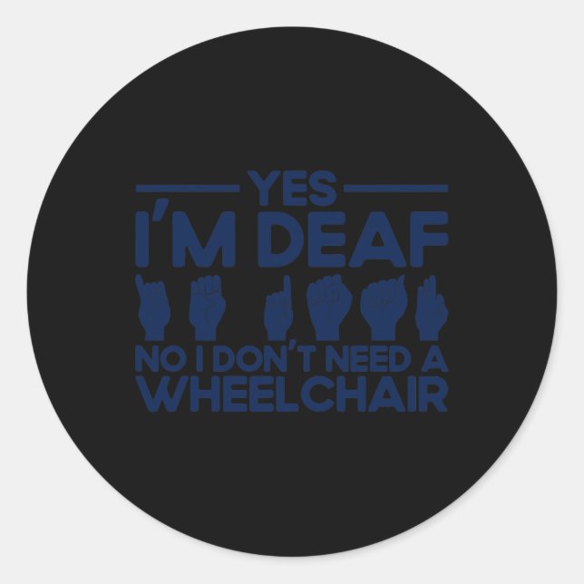 ASL Sign Language Yes I'm Deaf 1 Classic Round Sticker (Front)