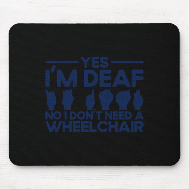 ASL Sign Language Yes I'm Deaf 1 Mouse Pad (Front)