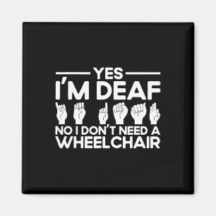 ASL Sign Language Yes I'm Deaf Magnet