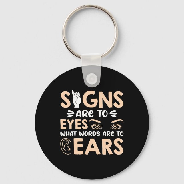 ASL Signs are my Words for my Eyes American Sign L Keychain (Front)
