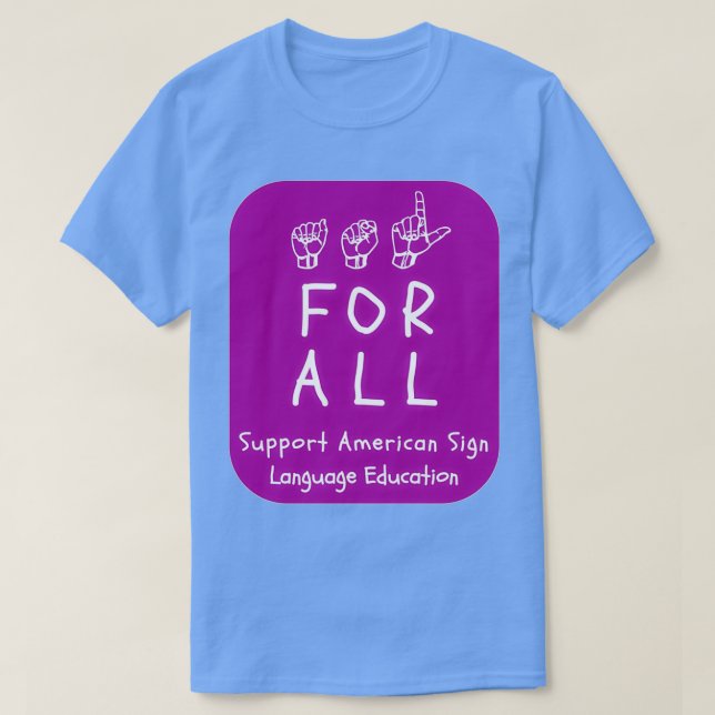 ASL Styles ASL For All Support ASL Education on Pu T-Shirt (Design Front)