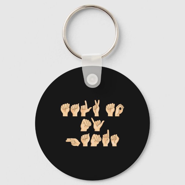 ASL Talk to my Hands American Sign Language  Keychain (Front)