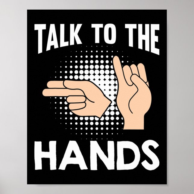 Asl Talk To The Hands American Sign Language 1  (Front)