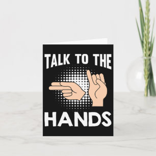 Asl Talk To The Hands American Sign Language 1  Card