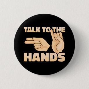 Asl Talk To The Hands American Sign Language 2 Button