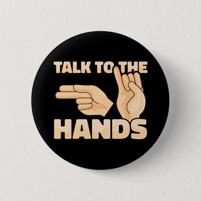 Asl Talk To The Hands American Sign Language 2  Button (Front)