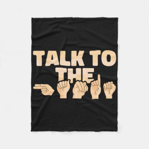 Asl Talk To The Hands American Sign Language  Fleece Blanket