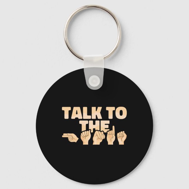 Asl Talk To The Hands American Sign Language  Keychain (Front)