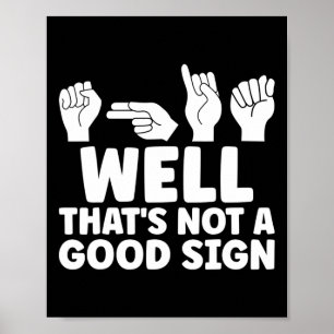 ASL Well That Is Not Good ASL American Sign Langua