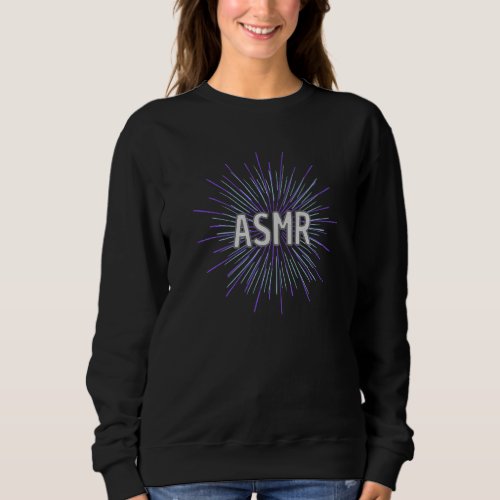 Asmr My Brain On Asmr Cool Graphic Asmr  For Asmrt Sweatshirt