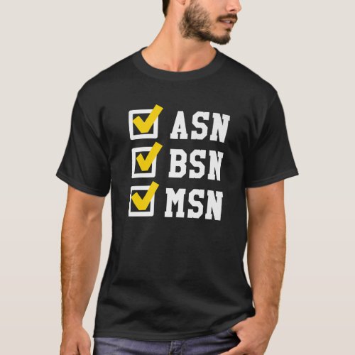 ASN BSN MSN Nursing Degree Checklist Funny Graduat T_Shirt