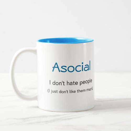 Asocial definition I Dont Hate People Two_Tone Coffee Mug
