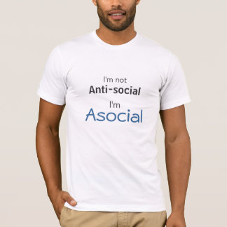 Asocial, not Anti-Social T-Shirt
