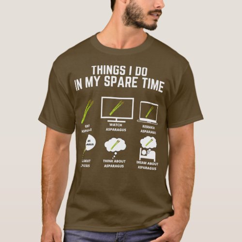 Asparagus Things I do in my spare time  T_Shirt