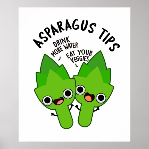 Asparagus Tips Funny Veggie Pun  Poster