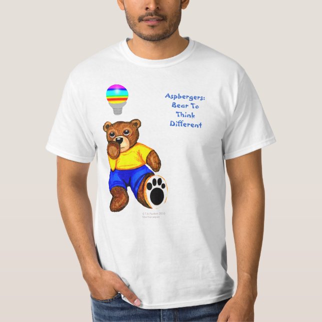 Aspergers:Bear To Think  Different T-Shirt (Front)