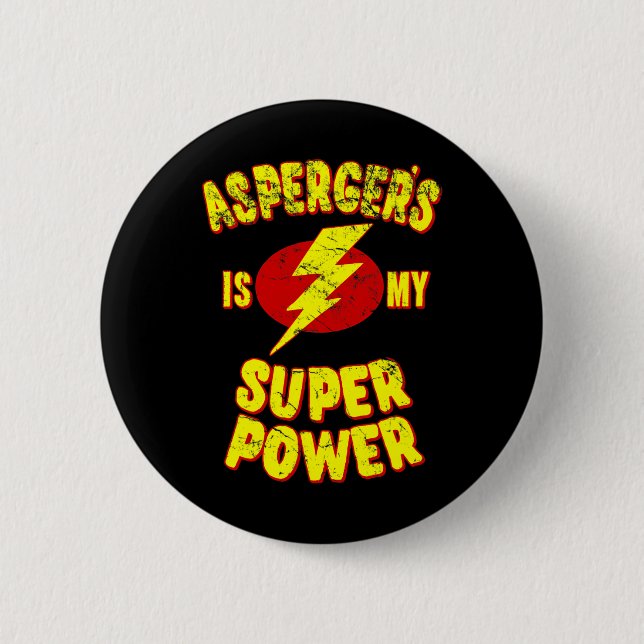 Asperger's Is My Super Power  Button (Front)