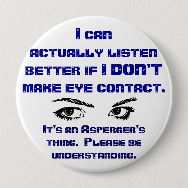 Aspergers/No Eye Contact Pin (Front)