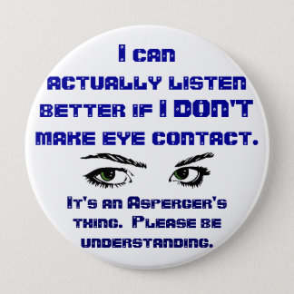 Aspergers/No Eye Contact Pin