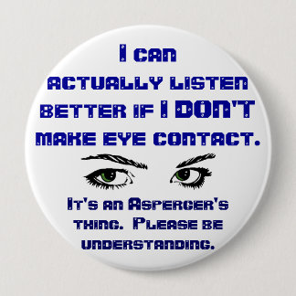 Aspergers/No Eye Contact Pin