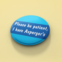 Asperger's please be patient spectrum button