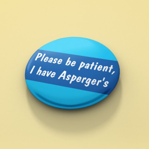 Aspergers please be patient spectrum button