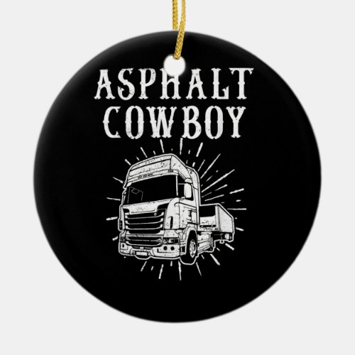 Asphalt cowboy funniest trucker design  ceramic ornament