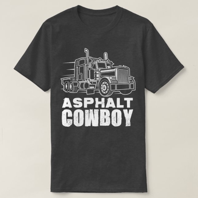 Asphalt Cowboy Truck Driver T-Shirt (Design Front)