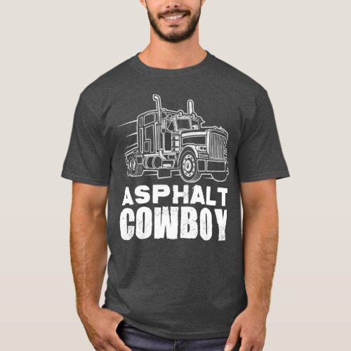 Asphalt Cowboy Truck Driver T_Shirt