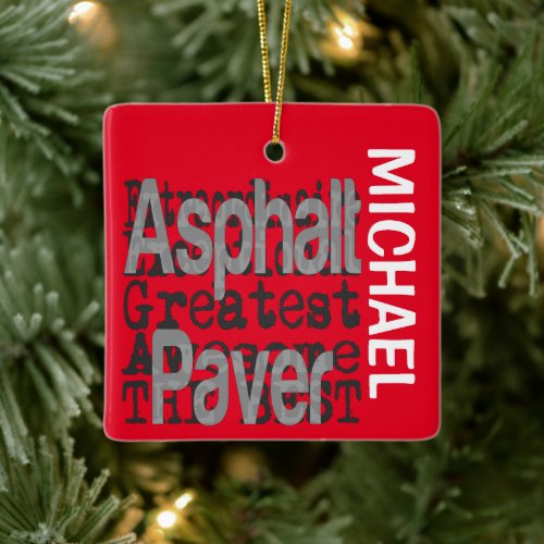 Asphalt Paver Extraordinaire CUSTOM Ceramic Ornament