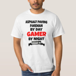 Asphalt Paving Foreman by Day Gamer by Night T-Shirt