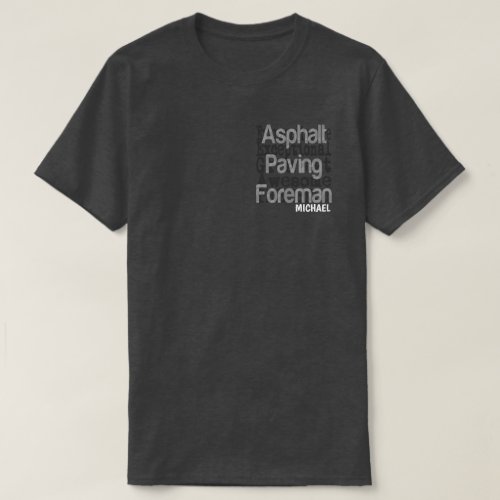 Asphalt Paving Foreman Extraordinaire CUSTOM T_Shirt