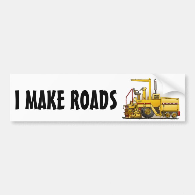 Asphalt Paving Machine Bumper Sticker I Make Roads (Front)