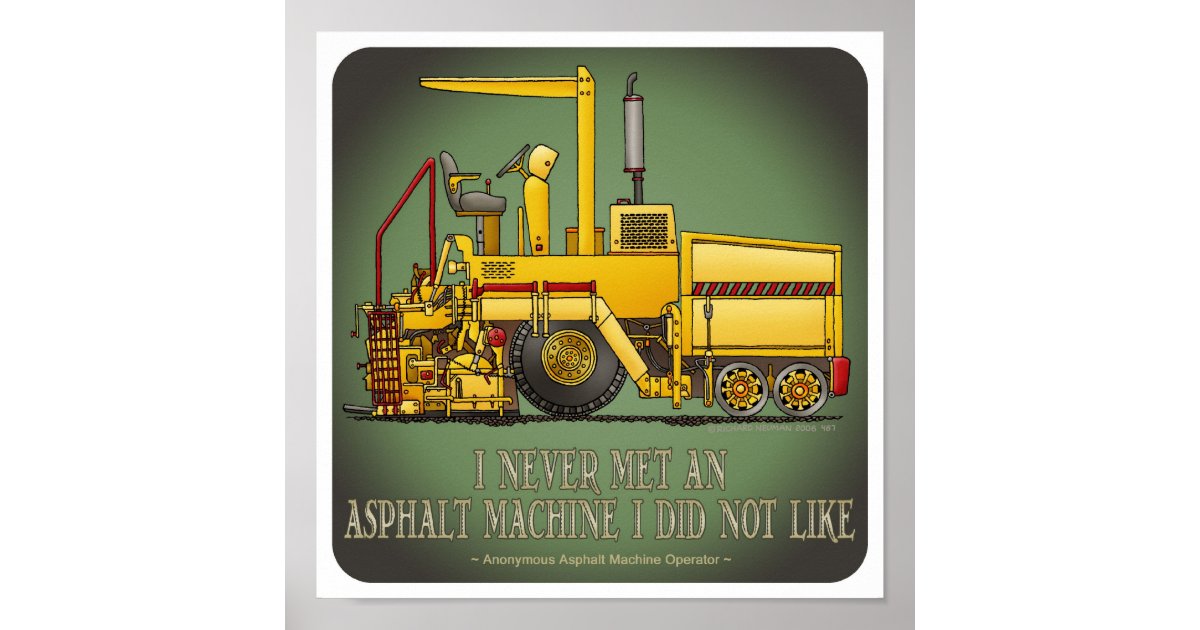 Asphalt Paving Machine Operator Quote Poster | Zazzle.com
