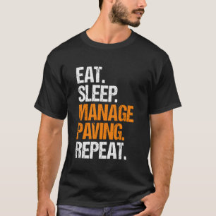 Asphalt Paving Supervisor Eat Sleep Routine T-Shirt