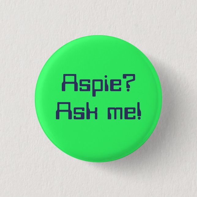 Aspie? Ask me! Button (Front)