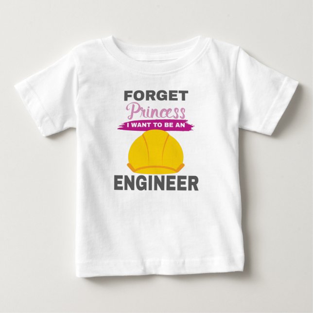 Aspirational Girls Forget Princess I Want To Be An Baby T-Shirt (Front)