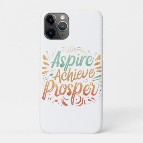  Aspire Achieve Prosper iPhone 11 Pro Case