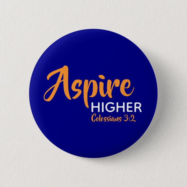 ASPIRE HIGHER Inspirational Christian Blue Button (Front)