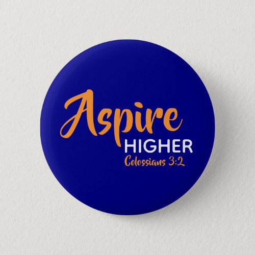 ASPIRE HIGHER Inspirational Christian Blue Button