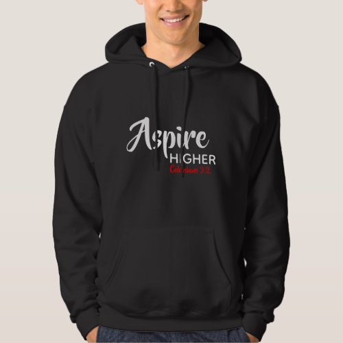 ASPIRE HIGHER Inspirational Scripture Christian Hoodie