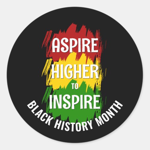 ASPIRE HIGHER TO INSPIRE Black History Month Classic Round Sticker