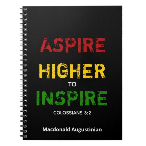 ASPIRE HIGHER TO INSPIRE Notebook Journal
