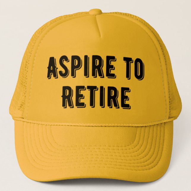 Aspire to Retire Trucker Hat, Retirement Party  Hat (Front)