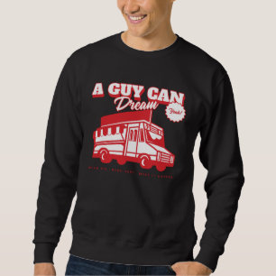Aspiring Food Truck Chef Catering A Guy Can Dream Sweatshirt