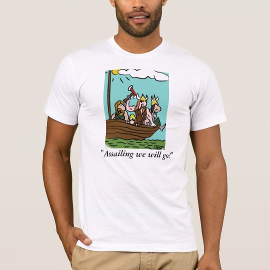 "Assailing we will go!" T-Shirt