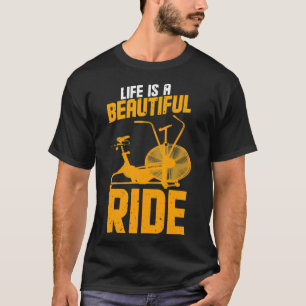 Assault Bike Workouts Quotes Life is a Beautiful R T-Shirt