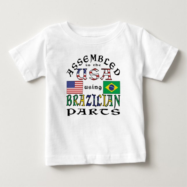 Assembled in USA Using Brazilian Parts Baby T-Shirt (Front)