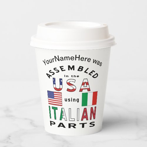 Assembled USA Italian Parts Personalized Paper Cups